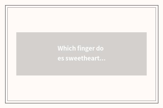 Which finger does sweethearts wear to Buddhist monastic discipline? Which finger