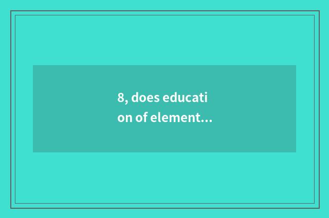 8, does education of elementary school mental health teach endowment requirement