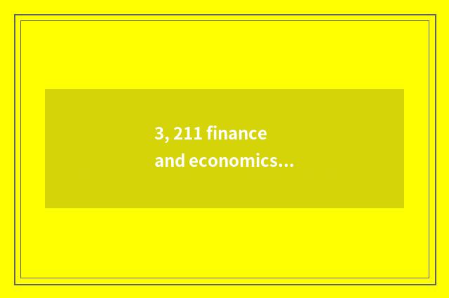 3, 211 finance and economics kind university rank?