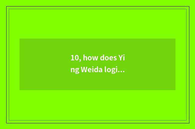 10, how does Ying Weida login?