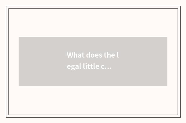 What does the legal little common sense in the life have?