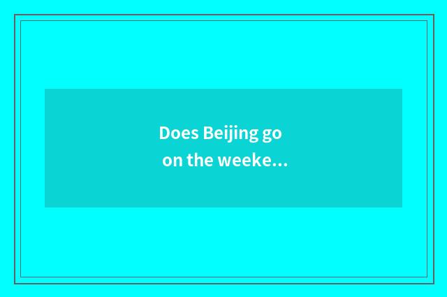 Does Beijing go on the weekend which go for a walk in the country in spring?