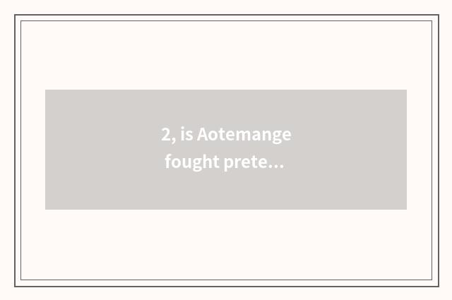 2, is Aotemange fought preterhuman avoid inside buy little game of edition downl