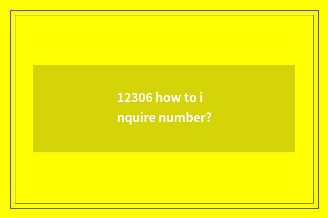 12306 how to inquire number?
