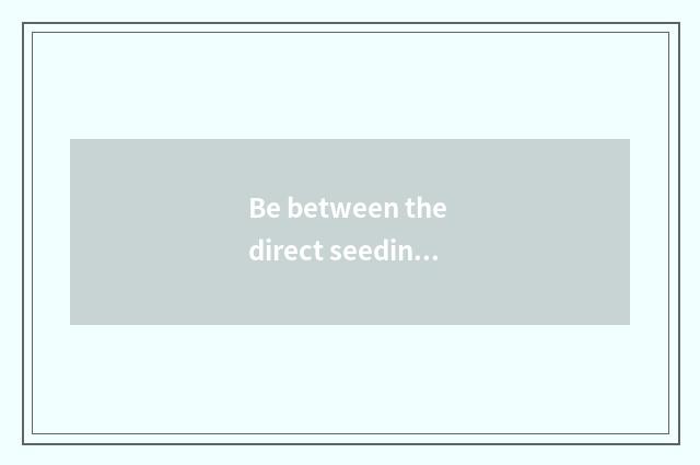 Be between the direct seeding of fitness there is oxygen how of direct seeding?