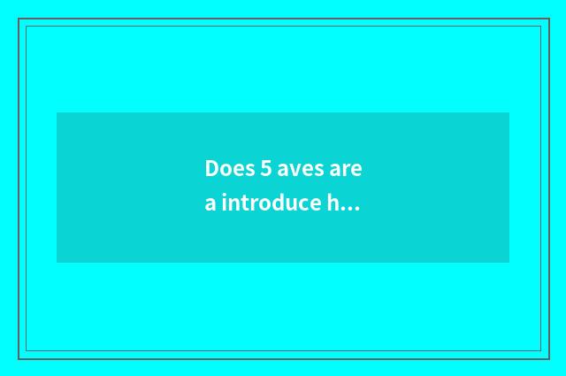 Does 5 aves area introduce hot-blooded block?