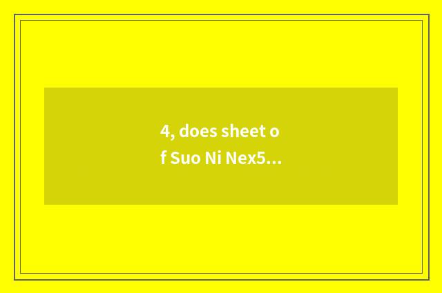 4, does sheet of Suo Ni Nex5t turn over an introduction to use a method?