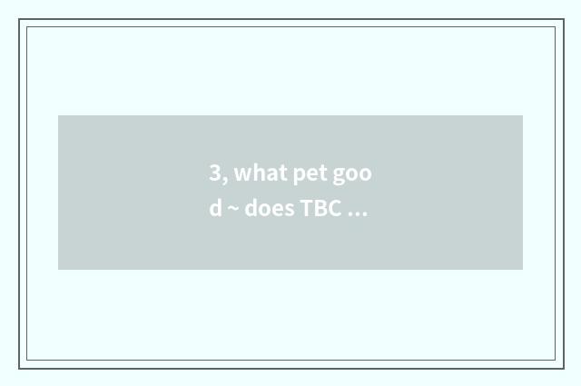 3, what pet good ~ does TBC hunter take?