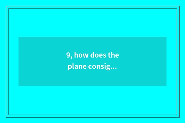 9, how does the plane consign pet?