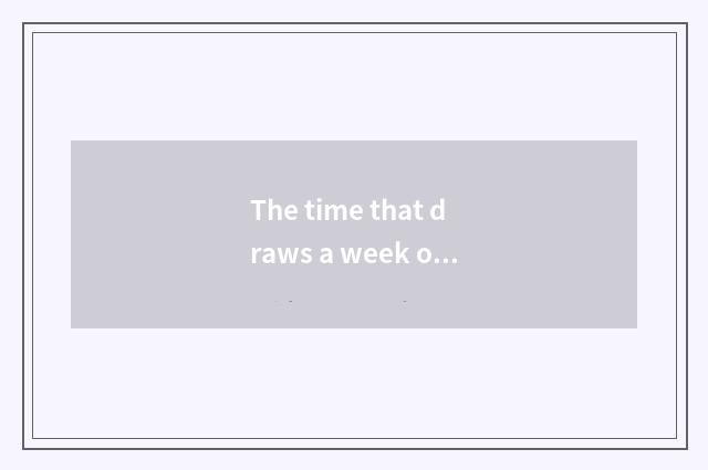 The time that draws a week oneself can travel?