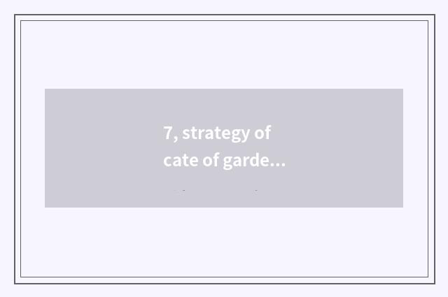 7, strategy of cate of garden of benefit plain hemp?