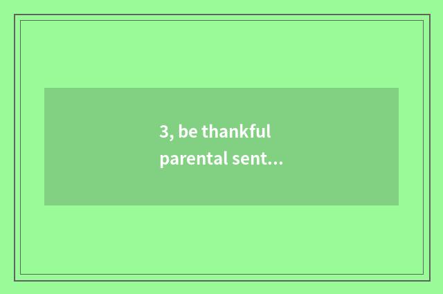 3, be thankful parental sentence, classical?