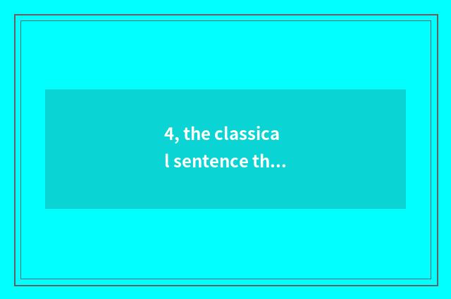4, the classical sentence that goodness is thankful?