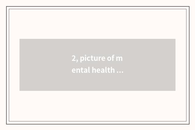 2, picture of mental health state?