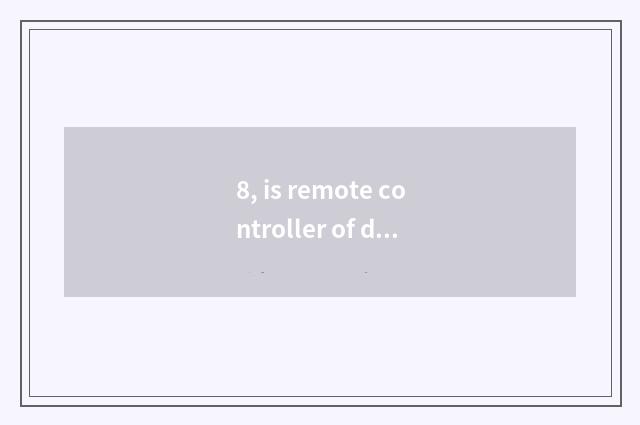 8, is remote controller of day cat measuring projector out of order?