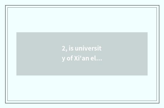 2, is university of Xi'an electron science and technology on-the-job is the grad