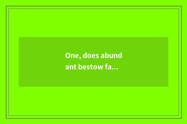 One, does abundant bestow favor on pet to consign reliable?