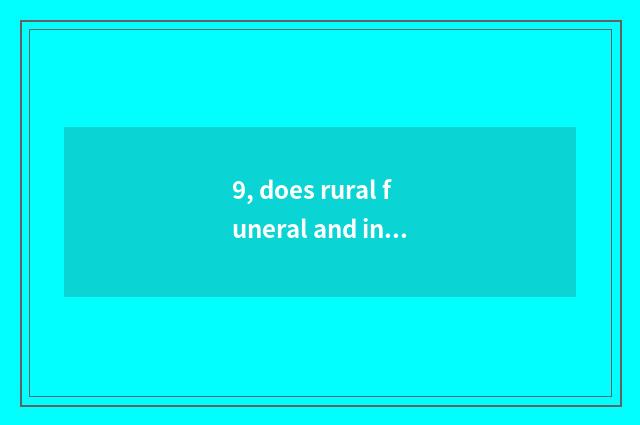 9, does rural funeral and interment serve foreground?