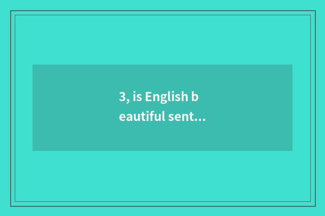 3, is English beautiful sentential estreat?