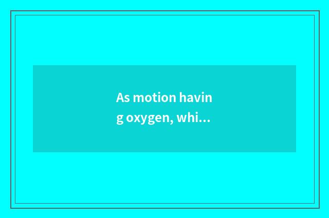 As motion having oxygen, which effect has met setting-up exercise and ran?
