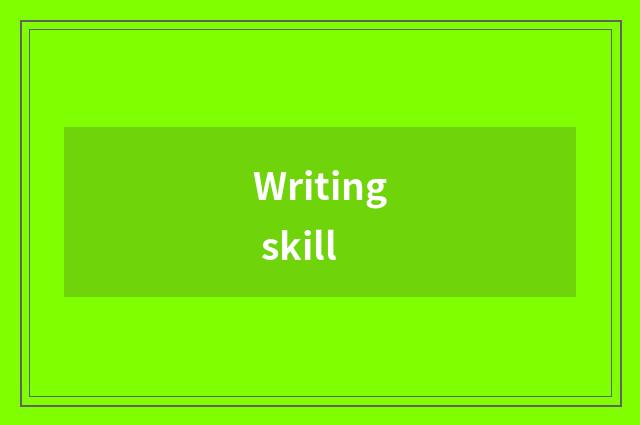 Writing skill
