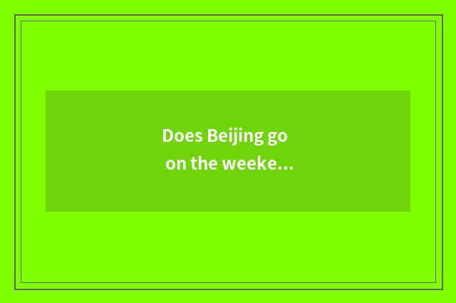 Does Beijing go on the weekend which go for a walk in the country in spring?