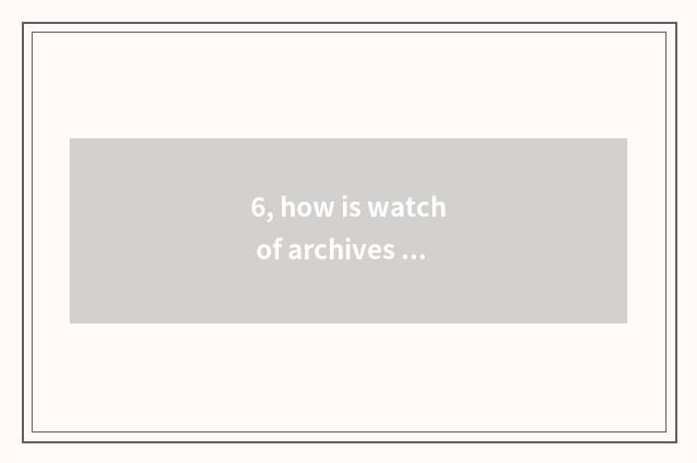6, how is watch of archives of student mental health filled?