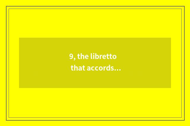 9, the libretto that accords with mental health theme?