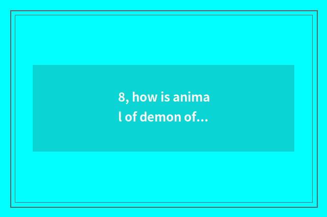 8, how is animal of demon of language of domesticate dragon content synthesized?