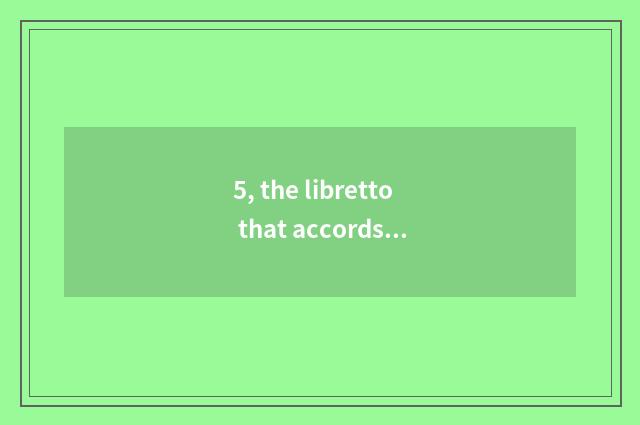 5, the libretto that accords with mental health theme?