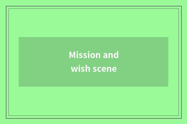 Mission and wish scene