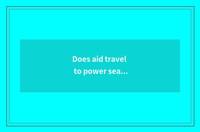 Does aid travel to power sea rather charge?