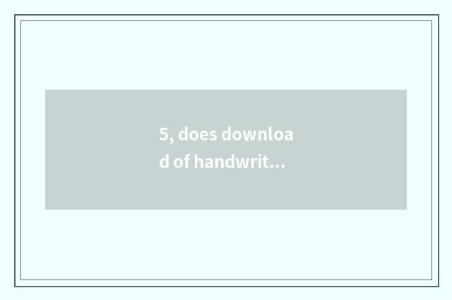 5, does download of handwritten face plate install Qq cloud?