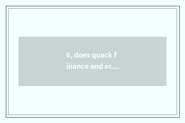6, does quack finance and economics rely on chart?