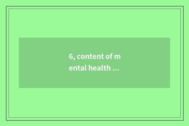 6, content of mental health theme?