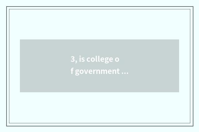 3, is college of government office of season of college of southwest finance and