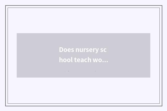 Does nursery school teach worker safety to groom content?