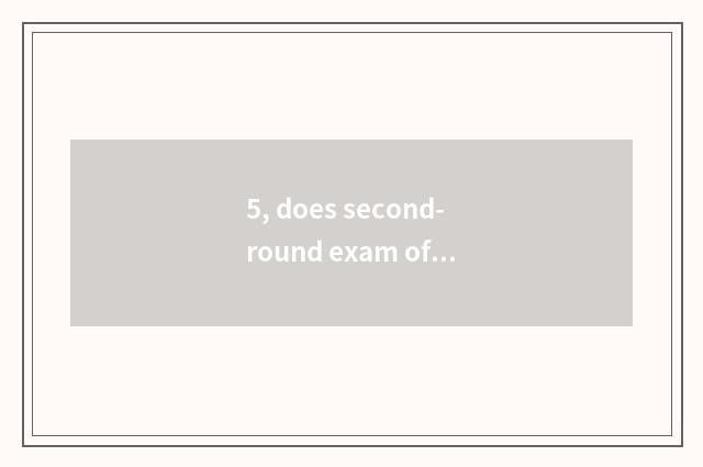 5, does second-round exam of university of northeast finance and economics brush