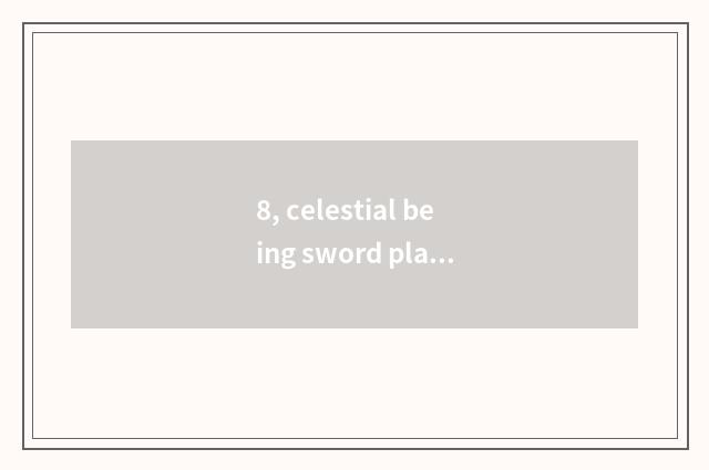 8, celestial being sword place of nature of 3 game punishment?