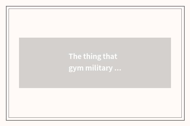 The thing that gym military drill plans?