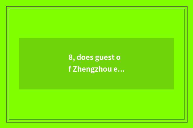 8, does guest of Zhengzhou education rich login register the entrance?