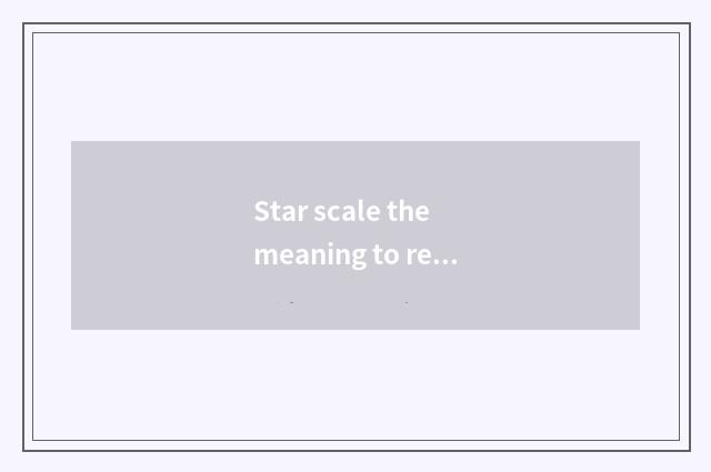 Star scale the meaning to recreational industry