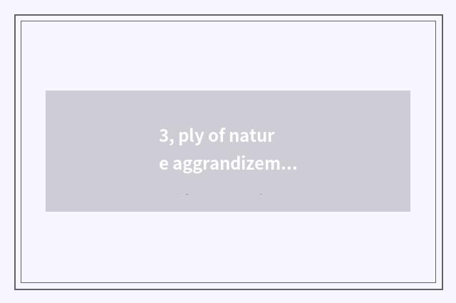 3, ply of nature aggrandizement floor?