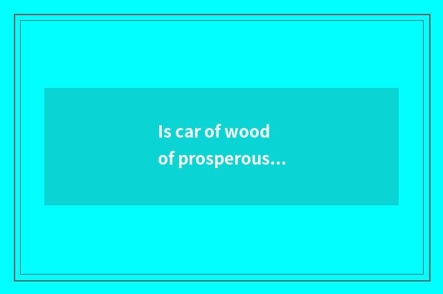 Is car of wood of prosperous river bell phyletic?
