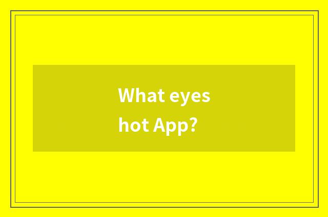 What eyeshot App?