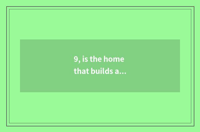 9, is the home that builds a youth to serve young demand?