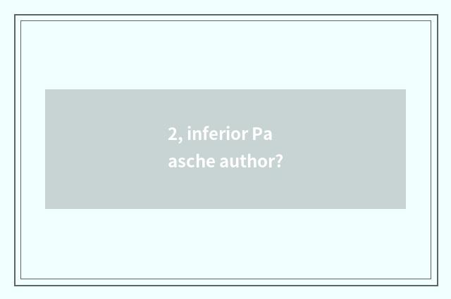 2, inferior Paasche author?
