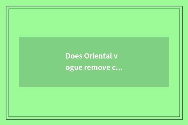 Does Oriental vogue remove cost standard?