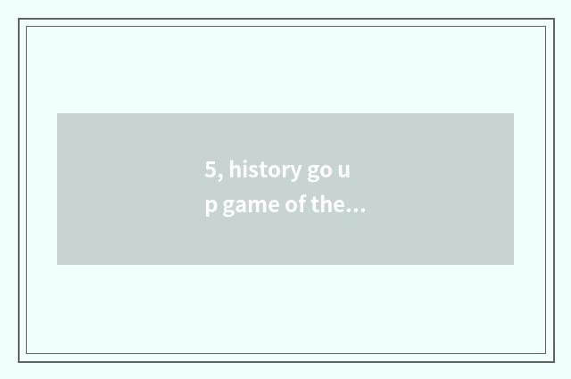 5, history go up game of the most horrible film?