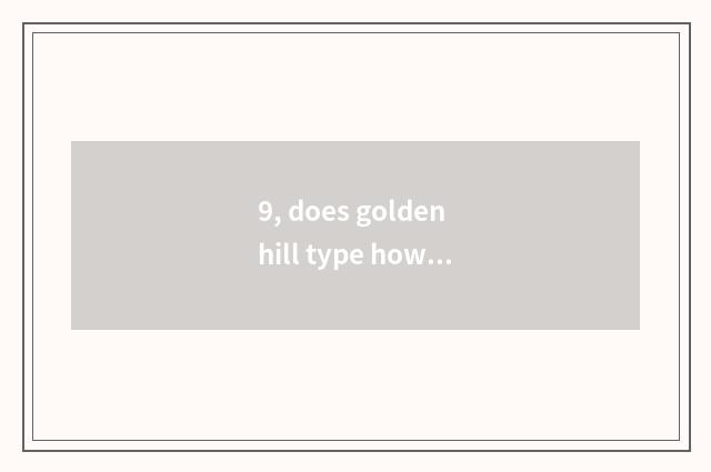 9, does golden hill type how does game play a speed per hour of life and death i